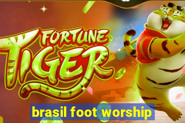 brasil foot worship